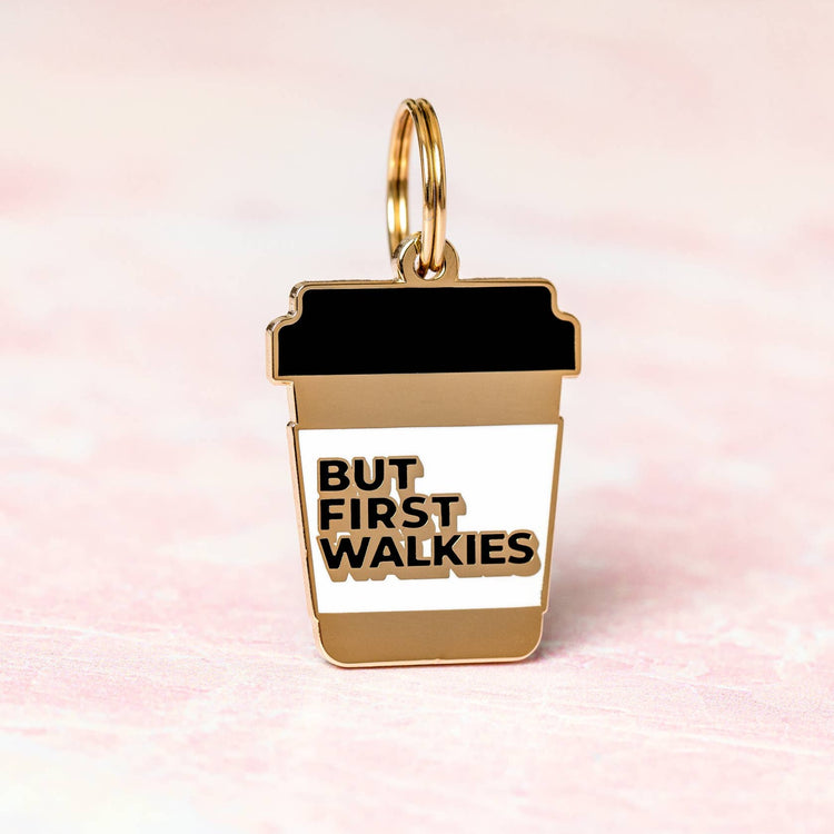 'But First Walkies' Dog Tag