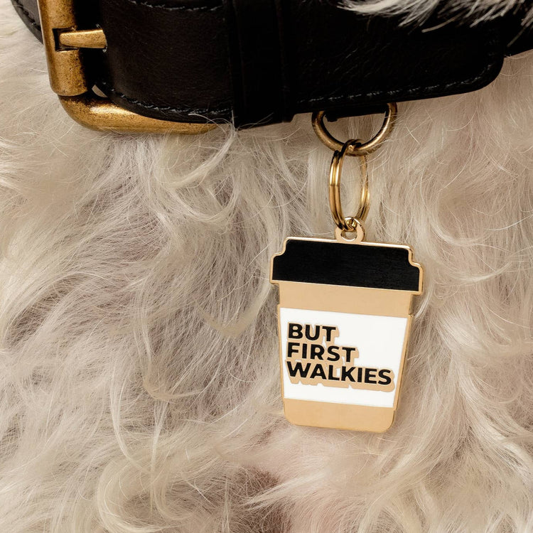 'But First Walkies' Dog Tag