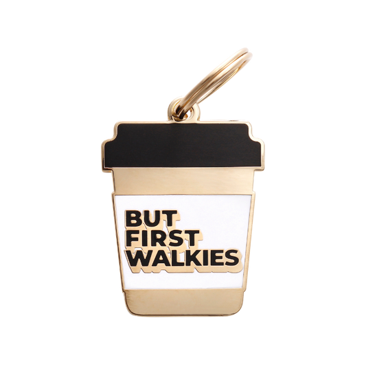 'But First Walkies' Dog Tag